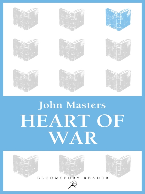 Title details for Heart of War by John Masters - Available